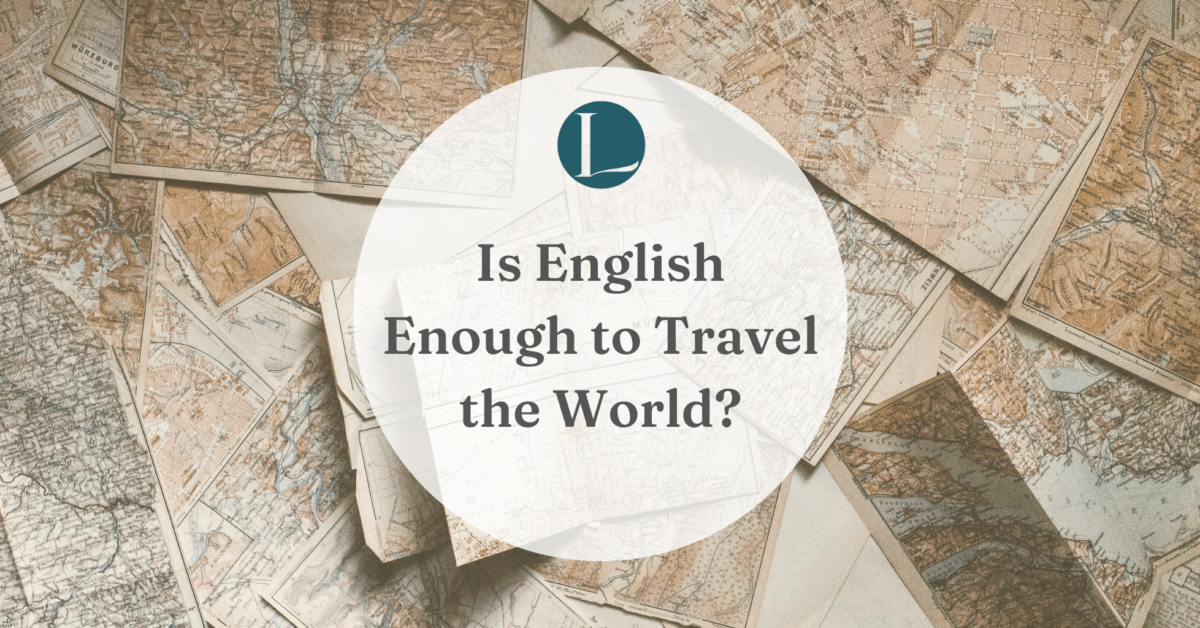 Is English Enough to Travel The World?