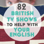 82 British TV Shows to Help with Your English