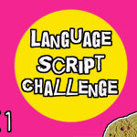 Language Script Challenge Update: February