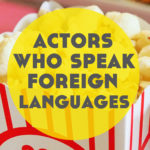 Linguistically Talented Actors Who Speak Foreign Languages