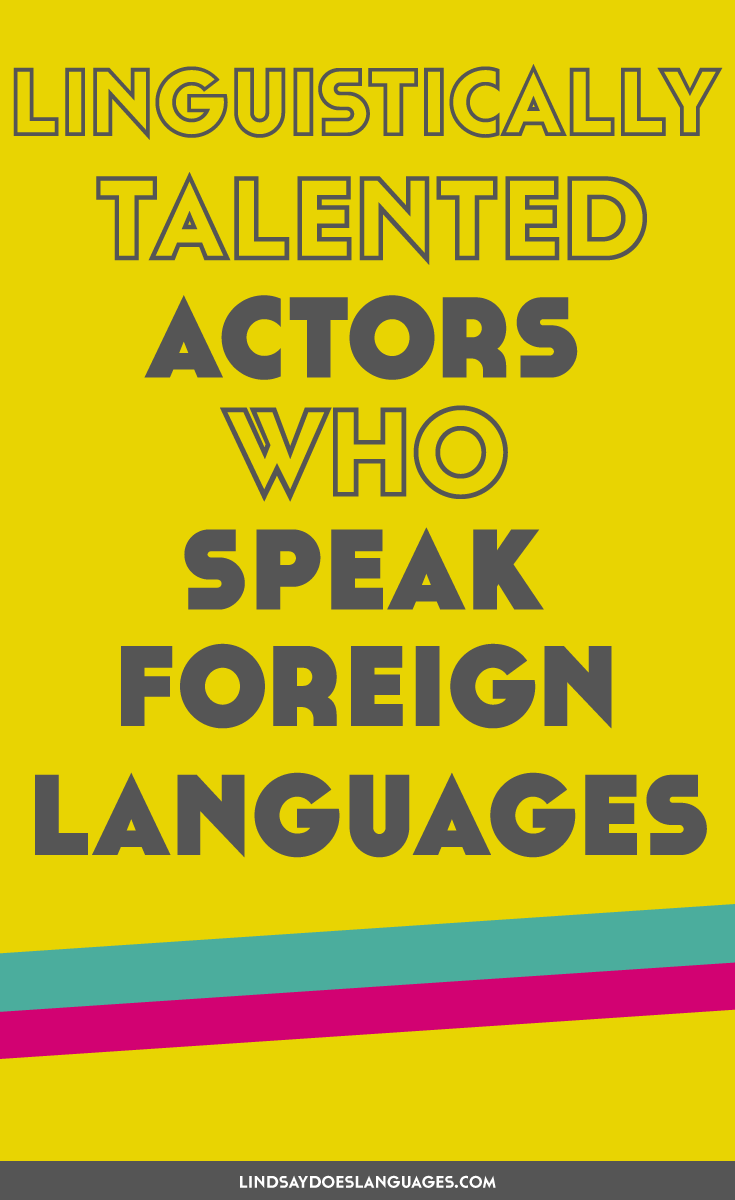 Who speaks what language in Hollywood? Take a look at this list of actors who speak foreign languages. Any surprises?