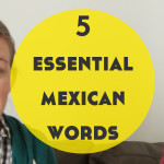 5 Essential Mexican Words – A Video feat. Siskia, The Polyglotist