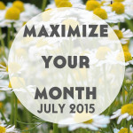 Maximize Your Month – June Review + July Goals