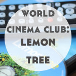 World Cinema Club: Lemon Tree Discussion