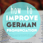 12 Top Tips: How to Improve German Pronunciation