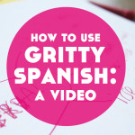 How to Use Gritty Spanish to Learn Swear Words in Spanish