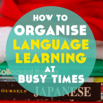 How to Organise Language Learning At Festive Times (+ Benefits of a Forced Break If Things Don’t Go to Plan)