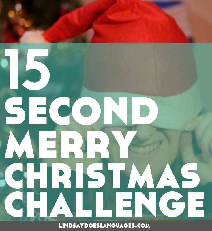 The 15 Second Merry Christmas Challenge is your chance to win a free spot on my upcoming language learning e-course! Click through for details.