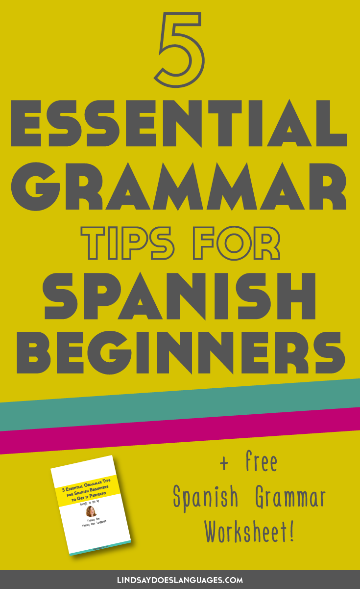 Do you want to get your Spanish right from the start? Here are 5 essential grammar tips for Spanish beginners. Click through for your free grammar guide!