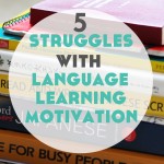 5 Struggles With Self-Study Language Learning Motivation You’ve Probably Experienced (and what to do about them)