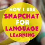 How I Use Snapchat for Language Learning (+ free downloadable guide!)