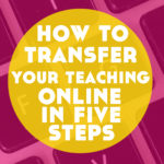 How to Transfer Your Language Teaching Online in 5 Steps