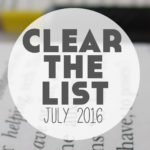 Clear The List – July 2016