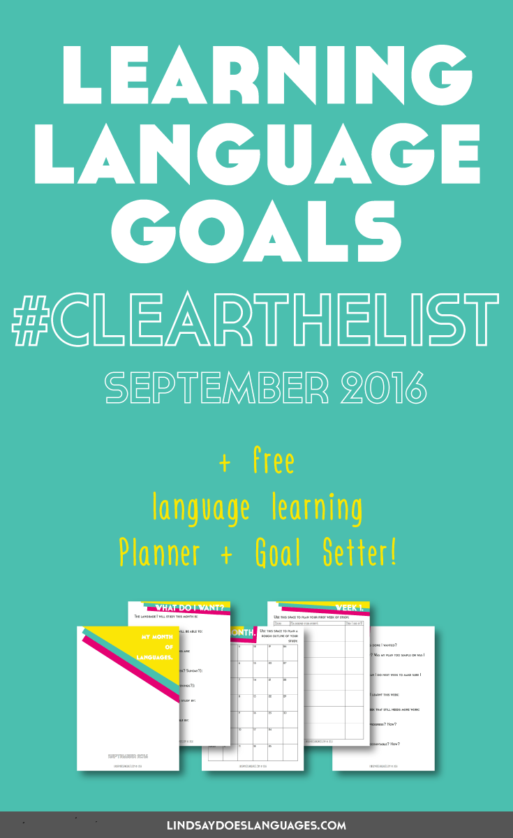 Clear The List is your monthly chance to check in on your language learning goals. Click through to read mine for September 2016 and download your free planner! >>
