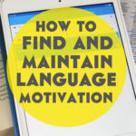 How to Keep Motivated Learning a Language