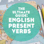 The Ultimate Guide to English Present Verbs