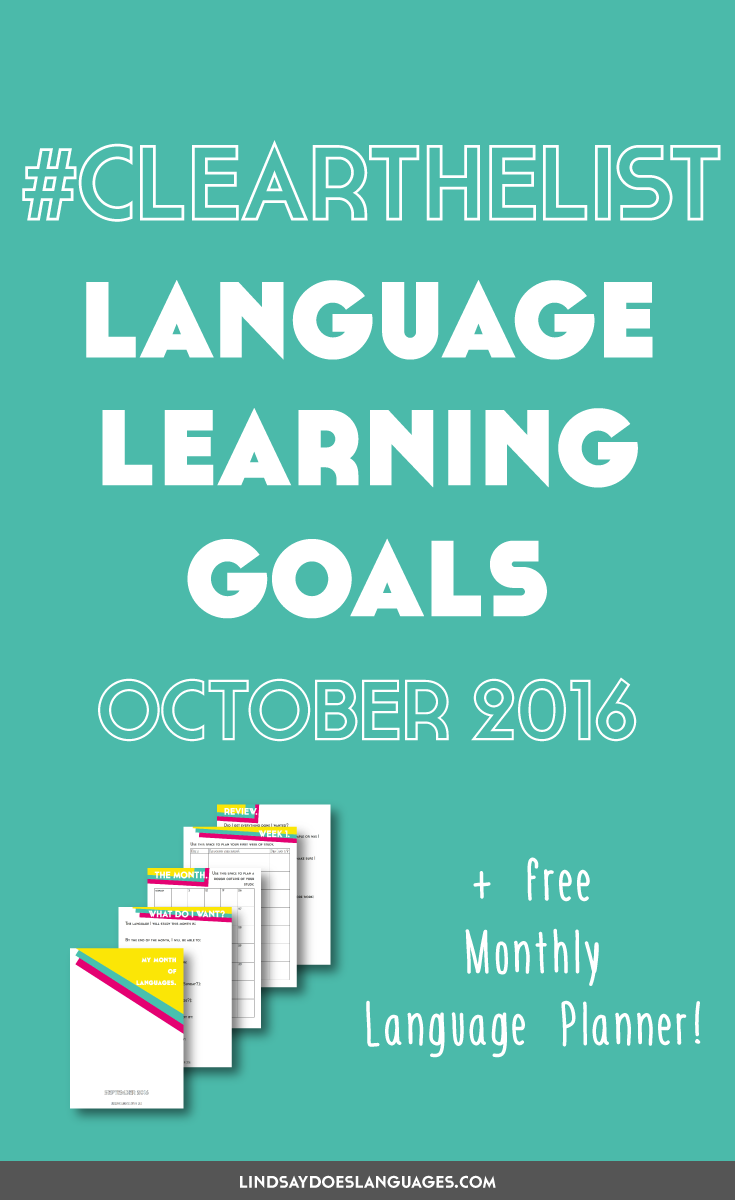 Clear The List is your monthly chance to check in on your language learning and life goals. Click through to read mine for October 2016 and download your free planner! >>