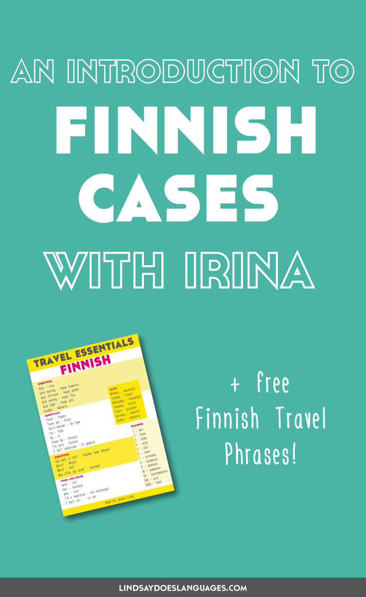 Irina Pravet of Language Catalyst lives in Finland, so when I wanted an introduction to Finnish cases, she was top of my list! Click to watch the video. >>
