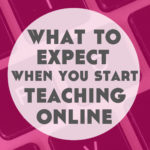 How to Know When Language Teaching Online is Right for You (+ What to Expect When You Start)