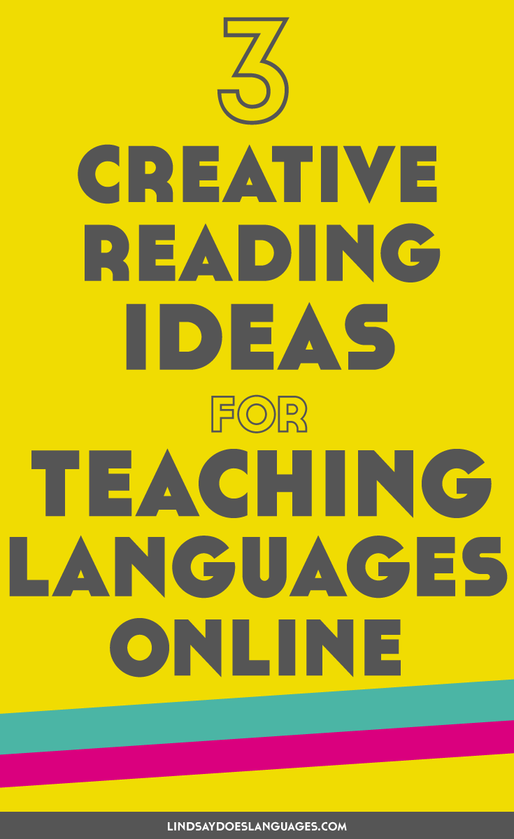 Teaching languages online? Creating fun resources can be hard. Here's your inspiration. Click through to read my 3 Big Creative Reading Ideas for Teaching Languages Online >>