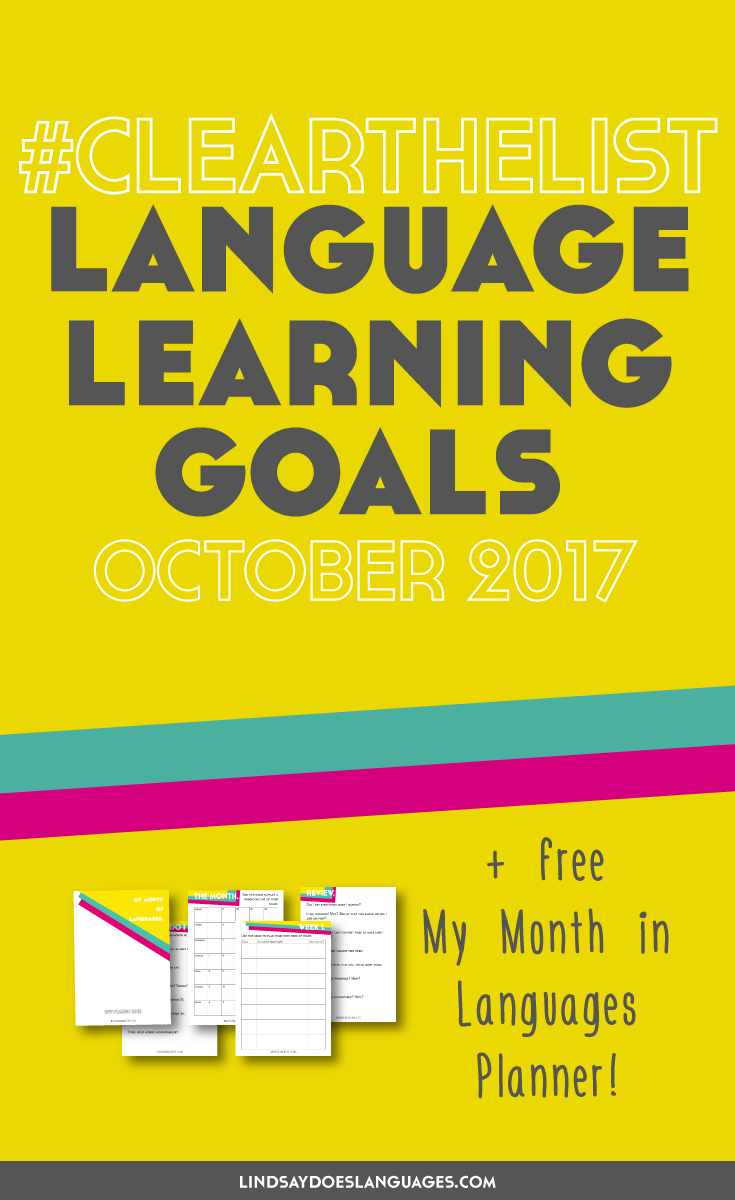 Clear The List is your monthly chance to check in on your language learning and life goals. Click through to read mine for November 2017 and download your free planner! >>