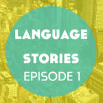 Language Stories – Episode 1: New York + The 7 Line