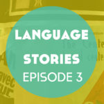 Language Stories – Episode 3: Montreal: Beyond Bilingual