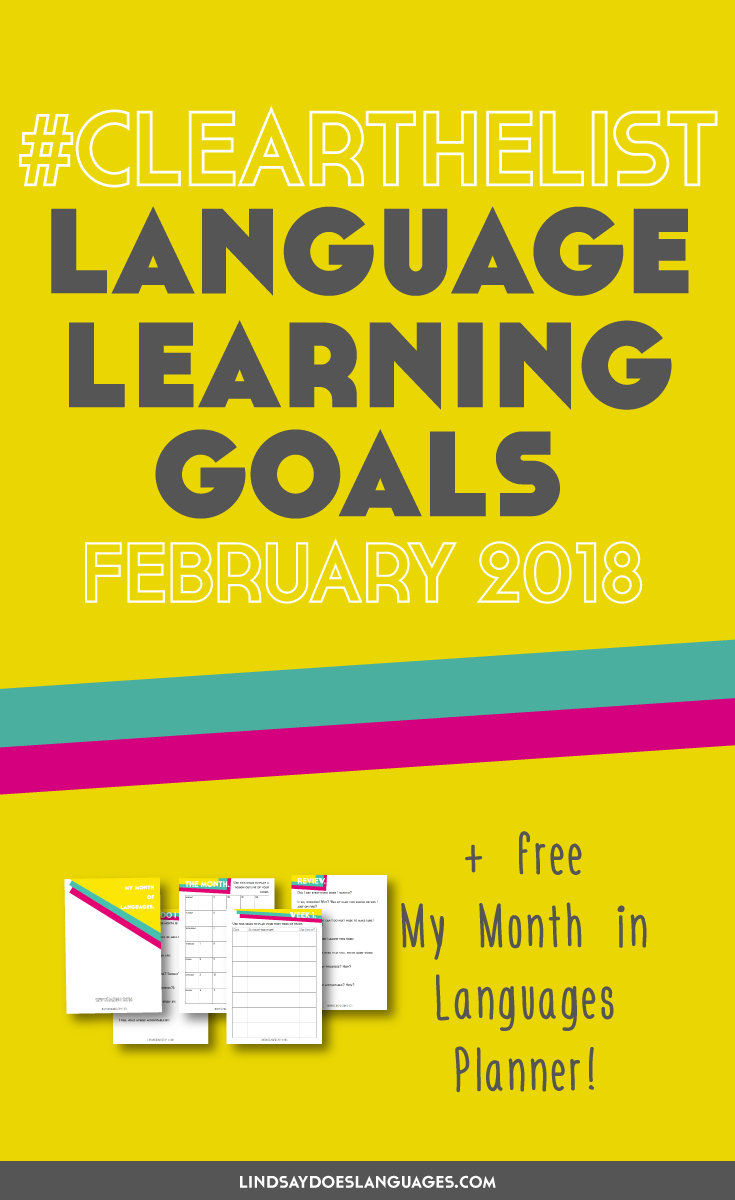 Clear The List is your monthly chance to check in on your language learning and life goals. Click through to read mine for February 2018 and download your free planner! >>