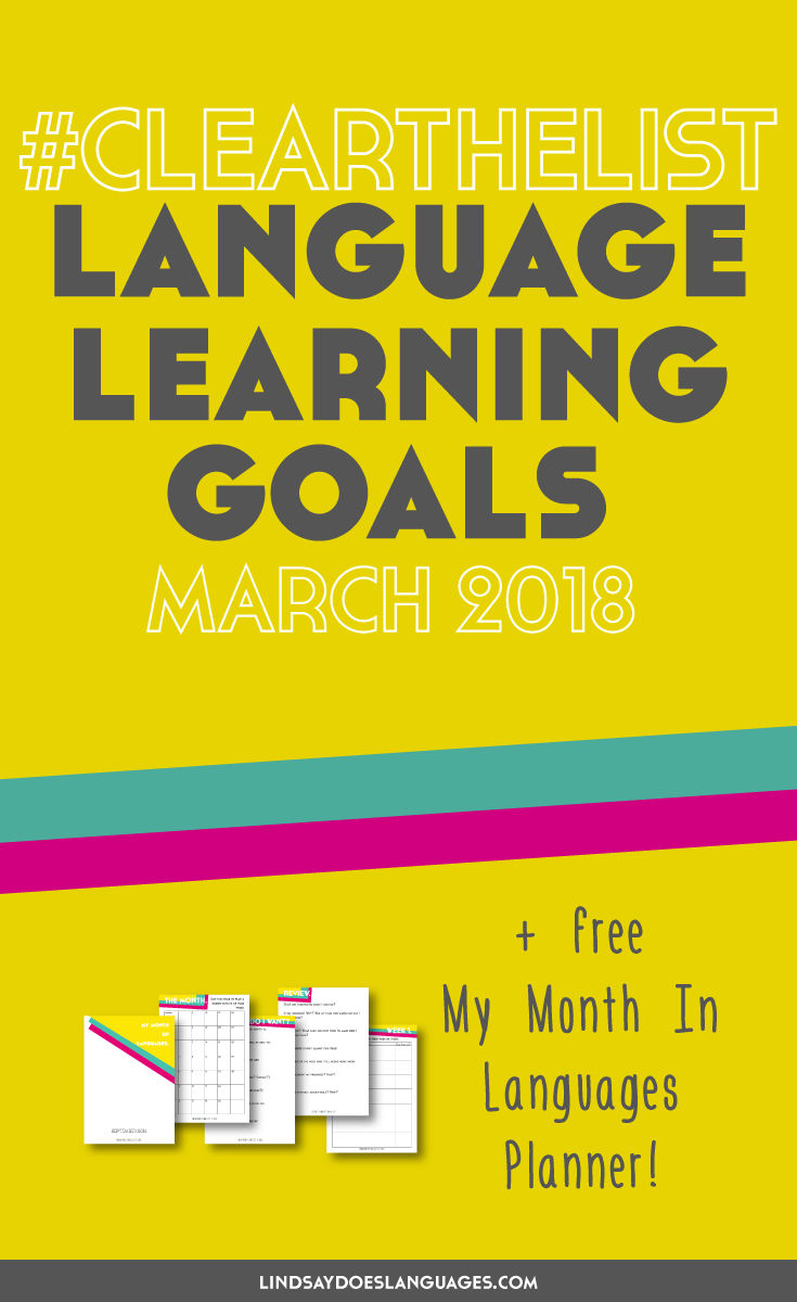 Clear The List is your monthly chance to check in on your language learning and life goals. Click through to read mine for March and download your free planner! >>