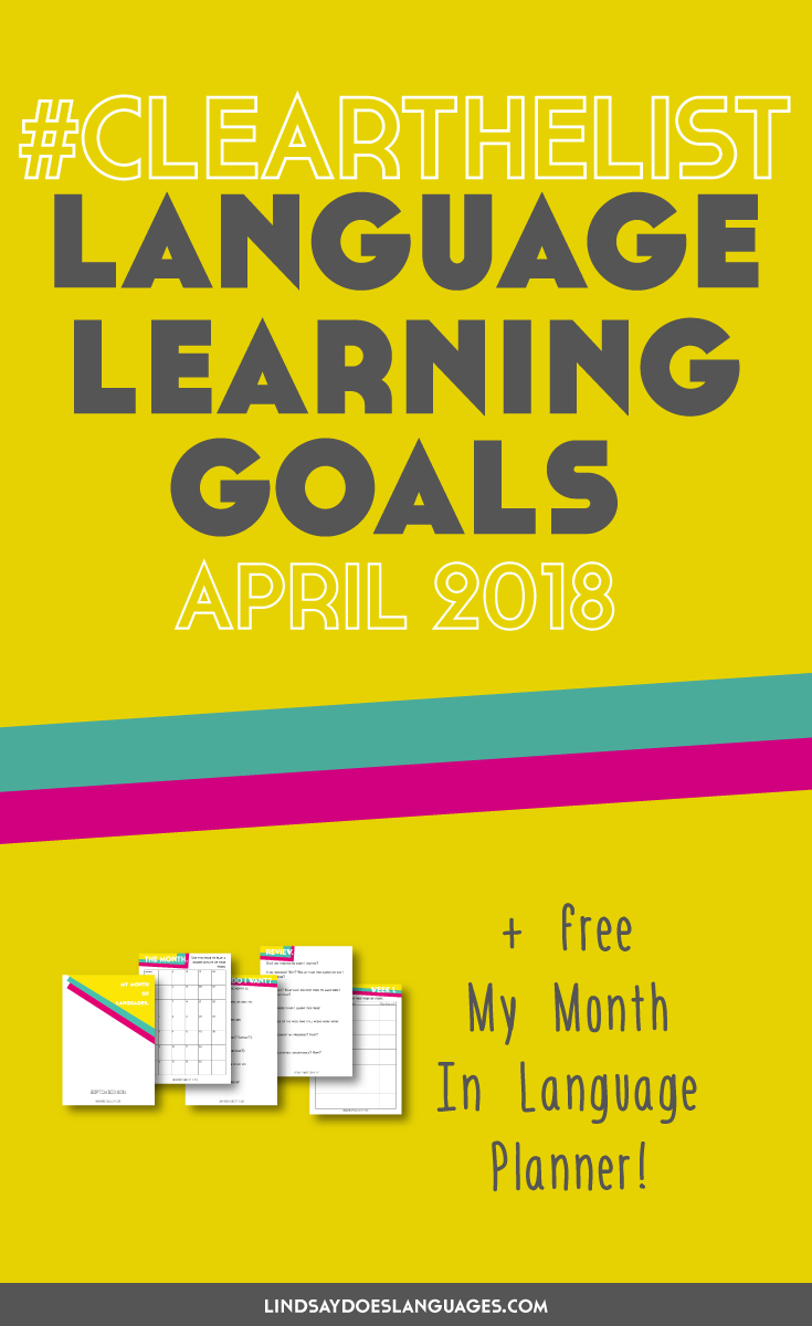 Clear The List is your monthly chance to check in on your language learning and life goals. Click through to read mine for April and download your free planner! >>