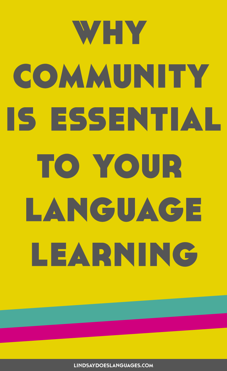If your language learning isn't going as well as you'd like, community could be the missing link. Click through to read more.