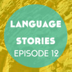 Language Stories: Guaraní in the Heart of South America – Episode 12