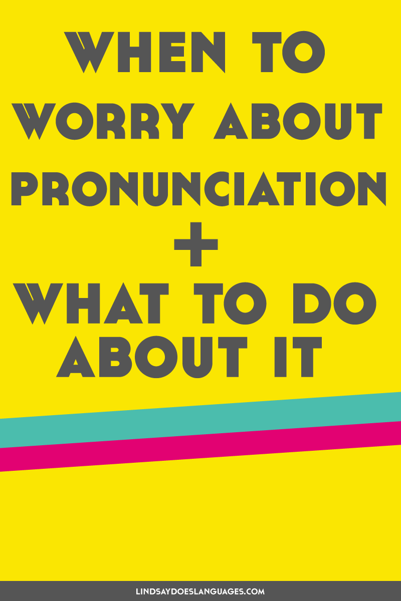 Ever wondered when to worry about pronunciation when learning a language? Will people understand if you don't pronounce things right? Argh! Well, there's no need to panic because I've spoken with Katie Harris who's given me some great tips about improving your pronunciation.