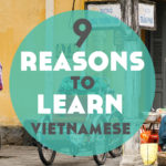 The Best Resources to Learn Vietnamese (+ 9 Reasons to Learn It)