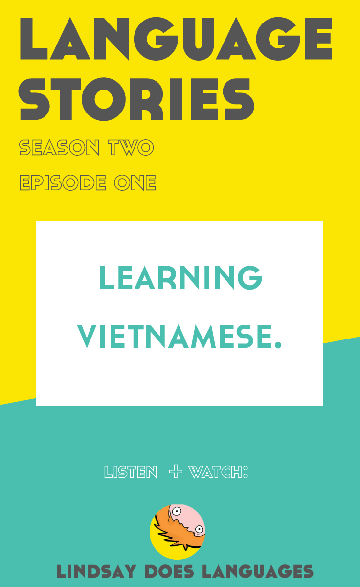 How easy is it to get started learning Vietnamese? If you're curious about the language spoken by around 75 million, the first episode of Season 2 of Language Stories is for you.