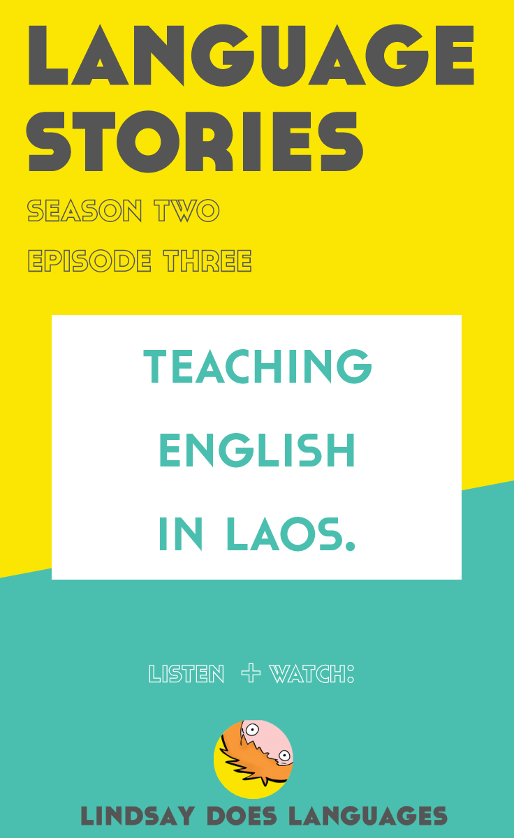 In Laos, English is an important language to learn. What's happening with teaching English in Laos? Find out in this episode of Language Stories.