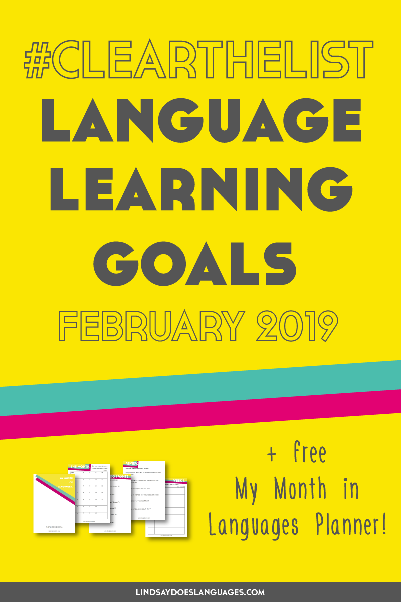Clear The List is your monthly chance to check in on your language learning goals. Click through to get your free language planner for February 2019.