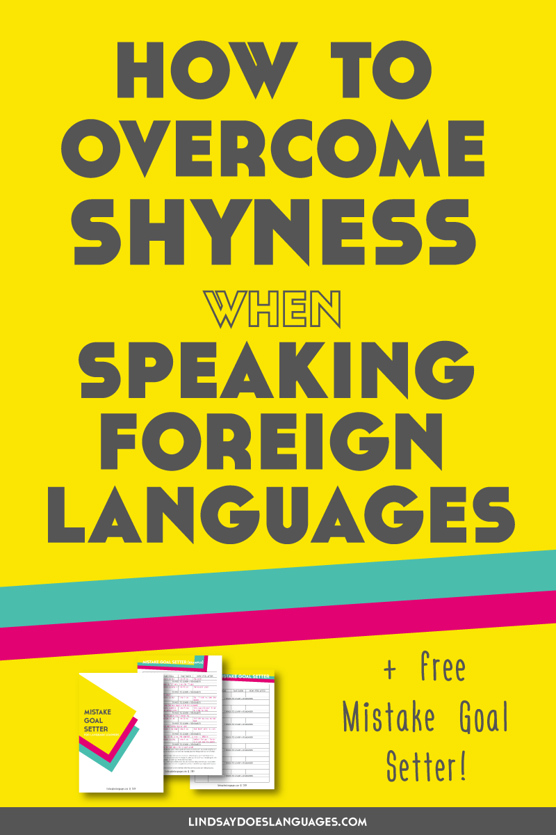Too shy to speak a language? Read this post to learn How to Overcome Shyness When Speaking a Foreign Language and you'll be language confident in no time. Click through to get your free Mistake Goal Setter too! ➔