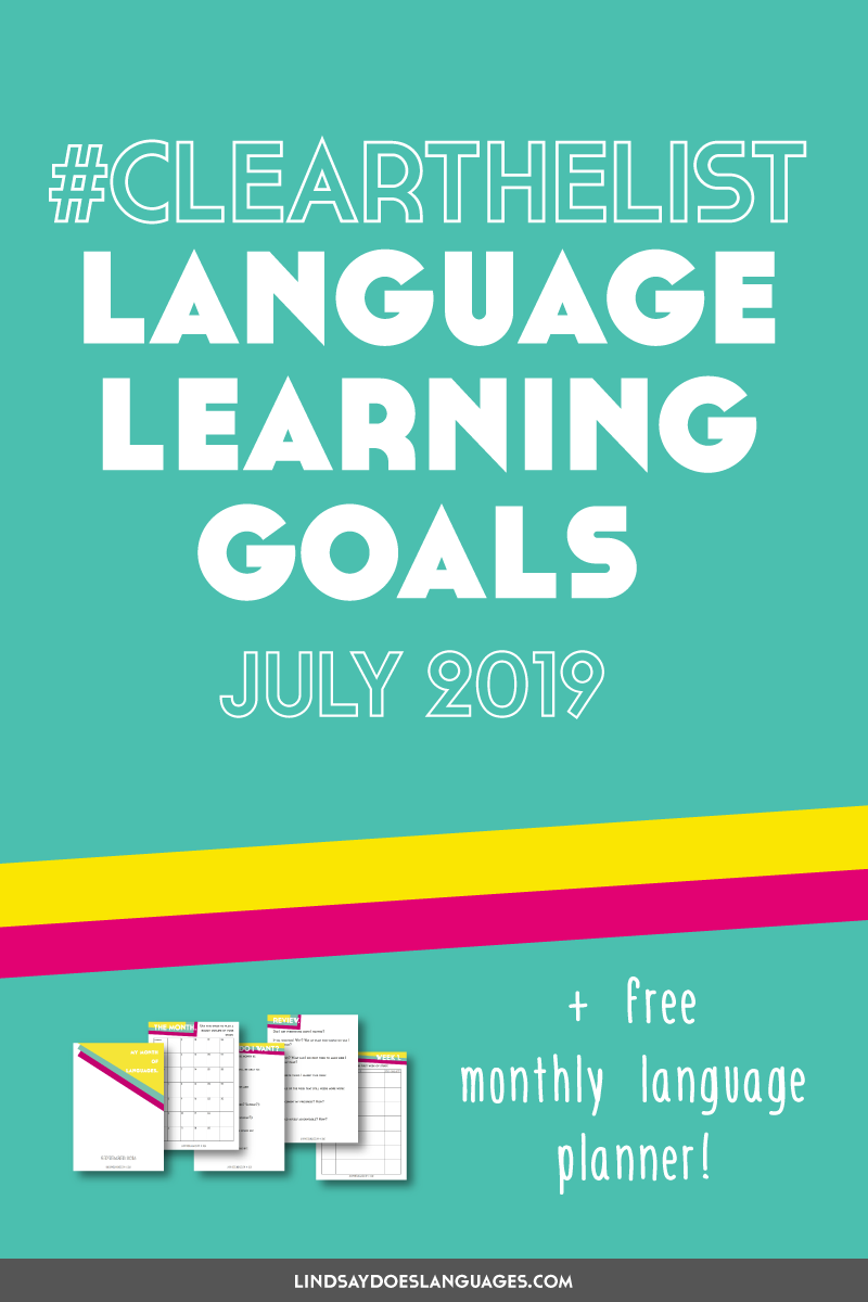 Clear The List is your monthly chance to check in on your language learning and life goals. Click through to get your free planner and read my language learning goals for July.