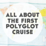 Polyglot Cruise 2020: What to Expect from this New Language Event