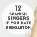 12 Spanish Bands and Singers to Learn Spanish (If You Hate Reggaeton)