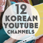 12 Best Korean YouTube Channels to Help You Learn Korean