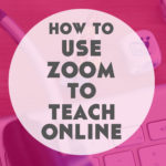 How to Use Zoom to Teach Languages Online