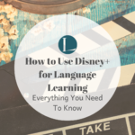 How to Use Disney+ for Language Learning