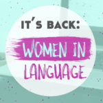How Women In Language 2020 Will Help Your Language Learning