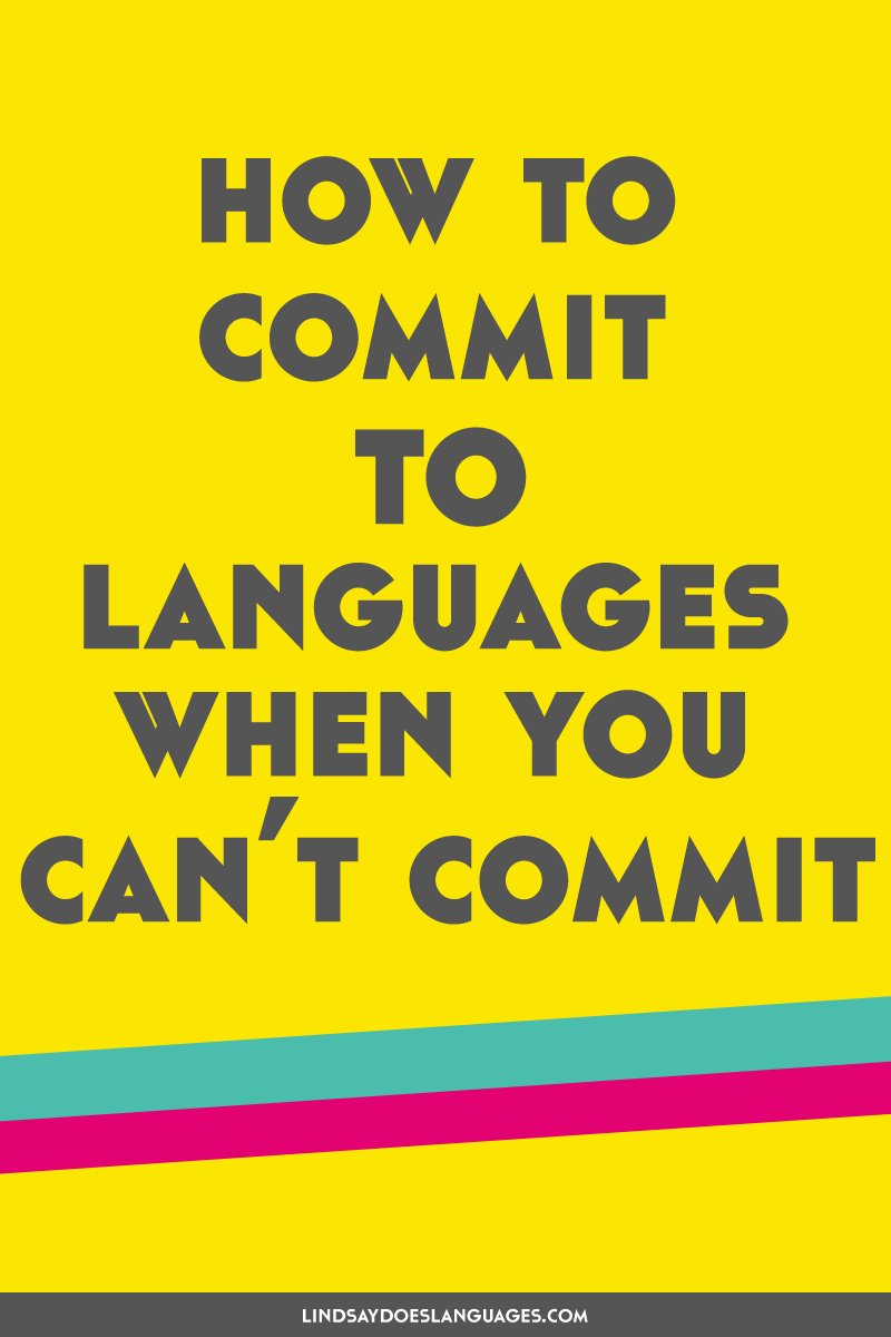 Learning a language can feel overwhelming. Here's how to commit to learning a language when you can't do it regularly.