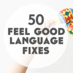 50 Feel Good Language Fixes