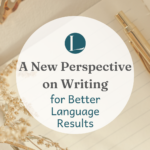A New Perspective on Writing for Better Language Results