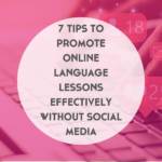 7 Tips to Promote Online Language Lessons Effectively Without Social Media