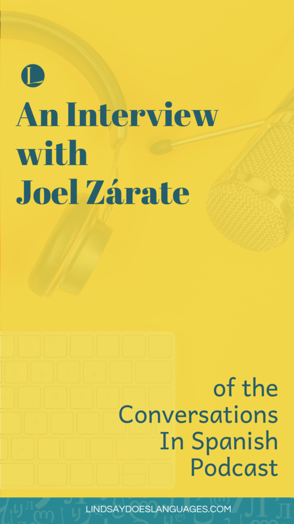 An-Interview-with-Joel-Zarate-of-the-Conversations-in-Spanish-Podcast-Lindsay-Does-Languages-Pinterest